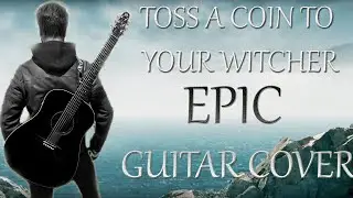 TOSS A COINT TO YOUR WITCHER (ACOUSTIC GUITAR COVER)