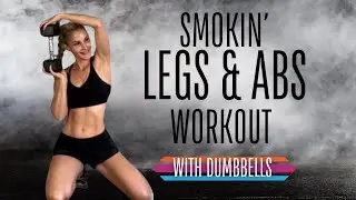 30 Min SMOKIN’ Legs & Abs WORKOUT | With Dumbbells | Tone It & OWN IT
