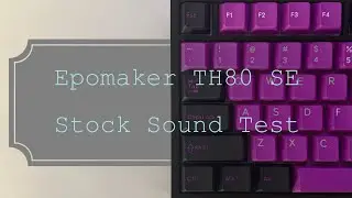 Epomaker TH80 SE | Stock Sound Test