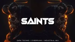 Cyberpunk / Darksynth / Midtempo Mix 'SAINTS' [Copyright Free]