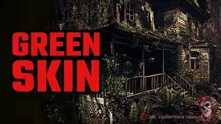 Green Skin | TERRIFYING TRICK OR TREAT HORROR STORY