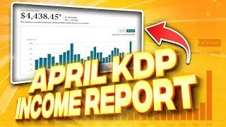 How I Made $4438.45 On Amazon KDP in April 2024