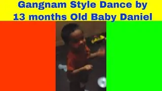 Kids funny moments, gangnam style dance by 13 months baby