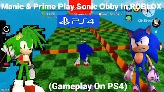 Prime & Manic Play Sonic Obby (ROBLOX On PS4)