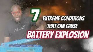 7 Extreme conditions that can make your Solar batteries explode.