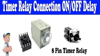 Timer Connection| 8 Pin Timer Relay | ON/OFF Delay Timer | Electrical power