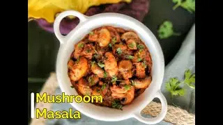 Restaurant style delicious Mushroom Masala recipe