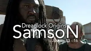 Dreadlock Origins (Part 1) - The Story of Samson | Biblical Dreads