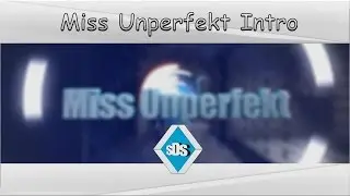 Miss Unperfekt Intro(HD||30FPS)