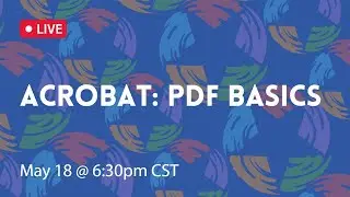 Acrobat: PDF Basics Workshop - 5/18/22