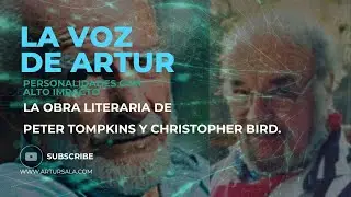 The Voice of Artur 15. The literary work of Peter Tompkins and Christopher Bird. The Secret Life ...