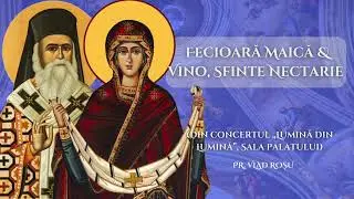 Fecioară Maica Maria (AGNI PARTHENE) & Vino, Sfinte Nectarie (live la Sala Palatului) - Vlad Roșu