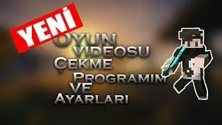 Yeni oyun videosu çekme programım ve ayarları