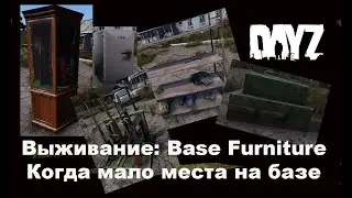 DayZ  1 05  Выживание  Мод Base Furniture