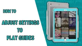 How To Adjust Settings to Play Guides