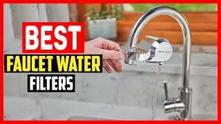 ✅Top 5 Best Faucet Water Filters of 2025