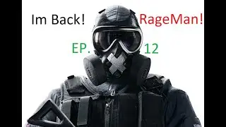 Rainbow 6 RageMan! Ep.12