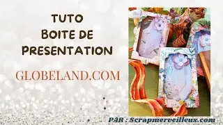 Tuto Boite de présentation - #globeland    #scrapbooking #tuto #carterie