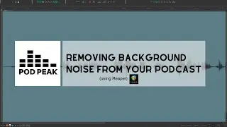 Removing Background Noise from your Podcast with Reaper