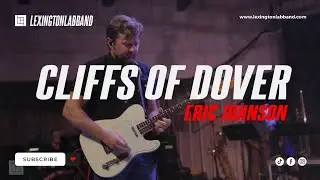 Cliffs of Dover (Eric Johnson) | Lexington Lab Band