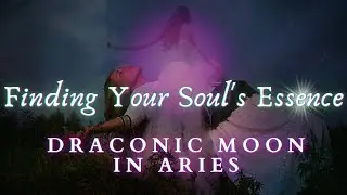 🌜DRACONIC MOON IN ARIES EXPLAINED🌛YOUR PAST LIFE WISDOM🌝 WHO YOU ARE AT YOUR CORE🌙✨