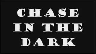 Chase in The Dark - Трейлер первый