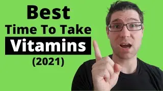 When to take VITAMINS (Best Times/Tips) 2021
