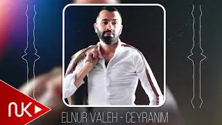 Elnur Valeh - Ceyranim