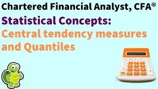 Level 1 Chartered Financial Analyst (CFA ®): Statistical concepts and Quantiles