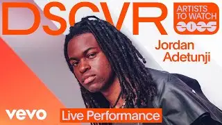 Jordan Adetunji - 305 (Live) | Vevo DSCVR Artists To Watch 2025