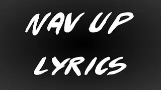 NAV - UP (OFFICIAL LYRICS)