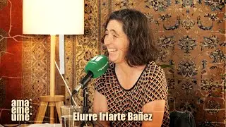 Elurre Iriarte Bañez: Amatasuna eta gaixotasuna