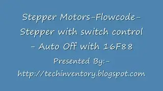 Stepper Motors Flowcode Stepper with switch control  Auto Off with PIC16F88