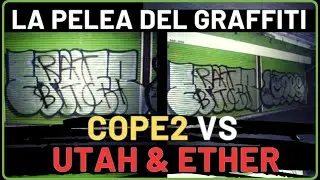 ▶️ COPE2 vs UTAH & ETHER.  LA GRAN PELEA DEL GRAFFITI: 💯 BEEF