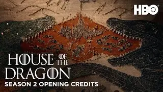 Season 2 Opening Credits | House of The Dragon | Season 2 | HBO