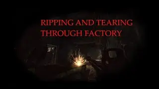 Late Wipe Factory Rushes are Extremely Fun