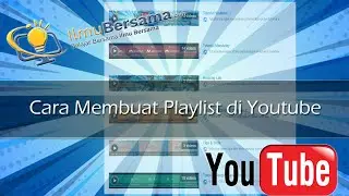 Tutorial Youtube Bagian 3 - Cara Membuat Playlist di Youtube