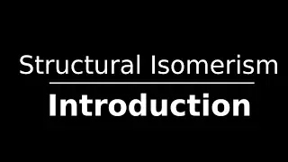 Structural Isomerism And Types - Introduction