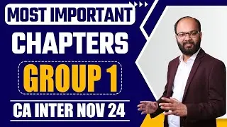 CA Inter Group 1 Important Chapters | How to Pass CA Inter Group 1 Sep 24 | High Priority Chapters