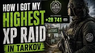 How I Got My Highest Xp Raid In Escape From Tarkov