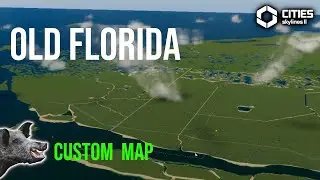 Old Florida Map Viewing CS2 | Cities Skylines 2 Custom Map