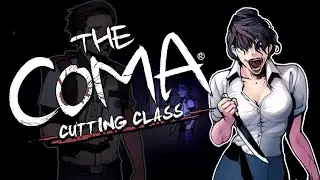 ОПЯТЬ ОНА! ПЕРВЫЕ СМЕРТИ! - The Coma: Cutting Class (прохождение)