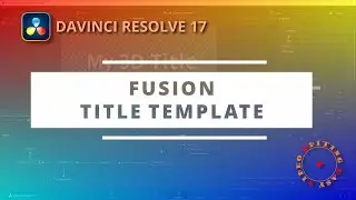 How to Create Fusion Macro Template in DaVinci Resolve