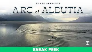 Arc of Aleutia (2021) | Bad Weather for Surfers on The Aleutian Islands, Alaska | Sneak Peek HD