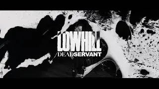 LOWHILL - 'DEAD SERVANT'