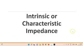 Meaning of Intrinsic or Characteristic Impedance in Hindi