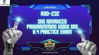 A00-232 SAS Advanced Programming Using SAS 9.4 Practice Exam | Certivoza