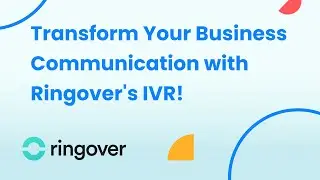 Transform Your Business Communication with Ringover's IVR!