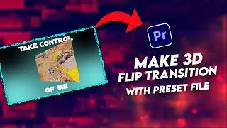Make 3d Flip Transition In Premiere Pro || WITH PRESET FILE || Nuclear Jay