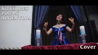 No Llores Por Mi Argentina (Cover) Karla Bernal